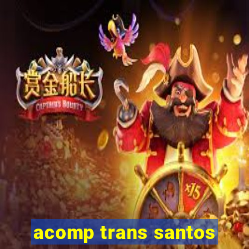 acomp trans santos